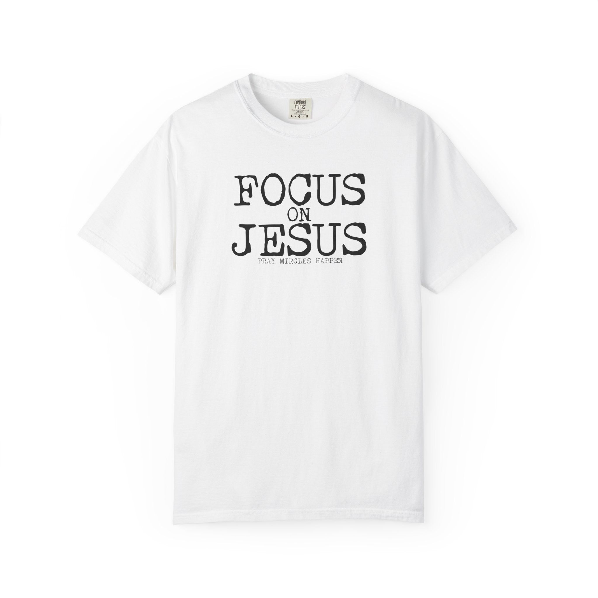Focus on Jesus T-Shirt | Comfort Colors Faith Shirt
