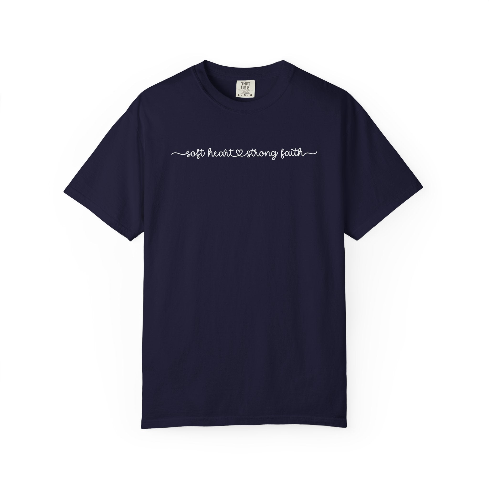 Soft Heart Strong Faith T-Shirt | Comfort Colors Tee
