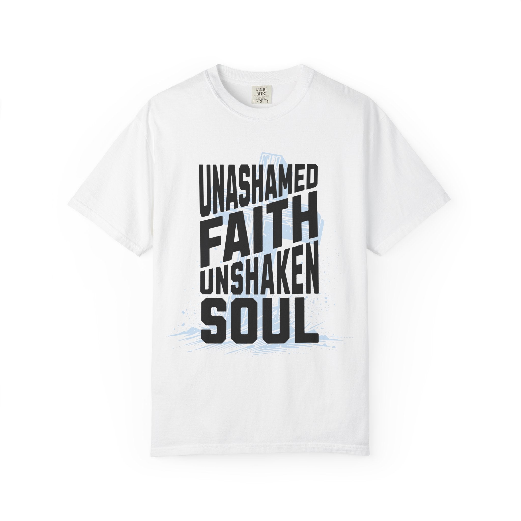 Unashamed Faith Unshaken Soul Christian T-Shirt | Comfort Colors Faith Shirt