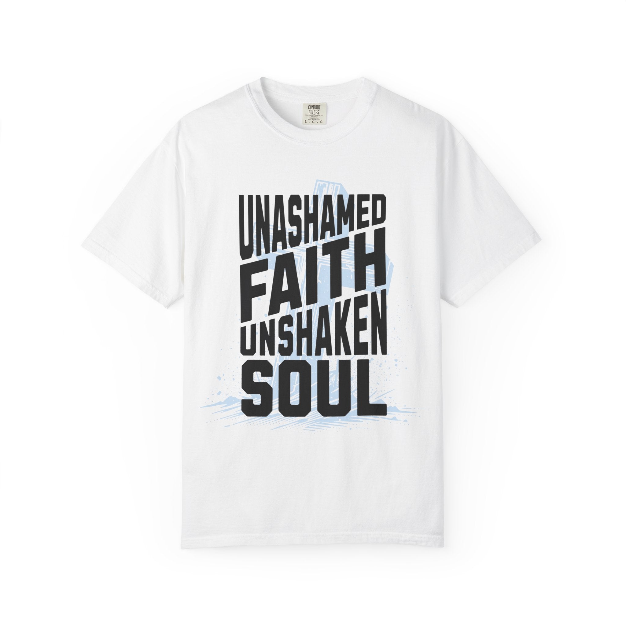 Unashamed Faith Unshaken Soul Christian T-Shirt | Comfort Colors Faith Shirt