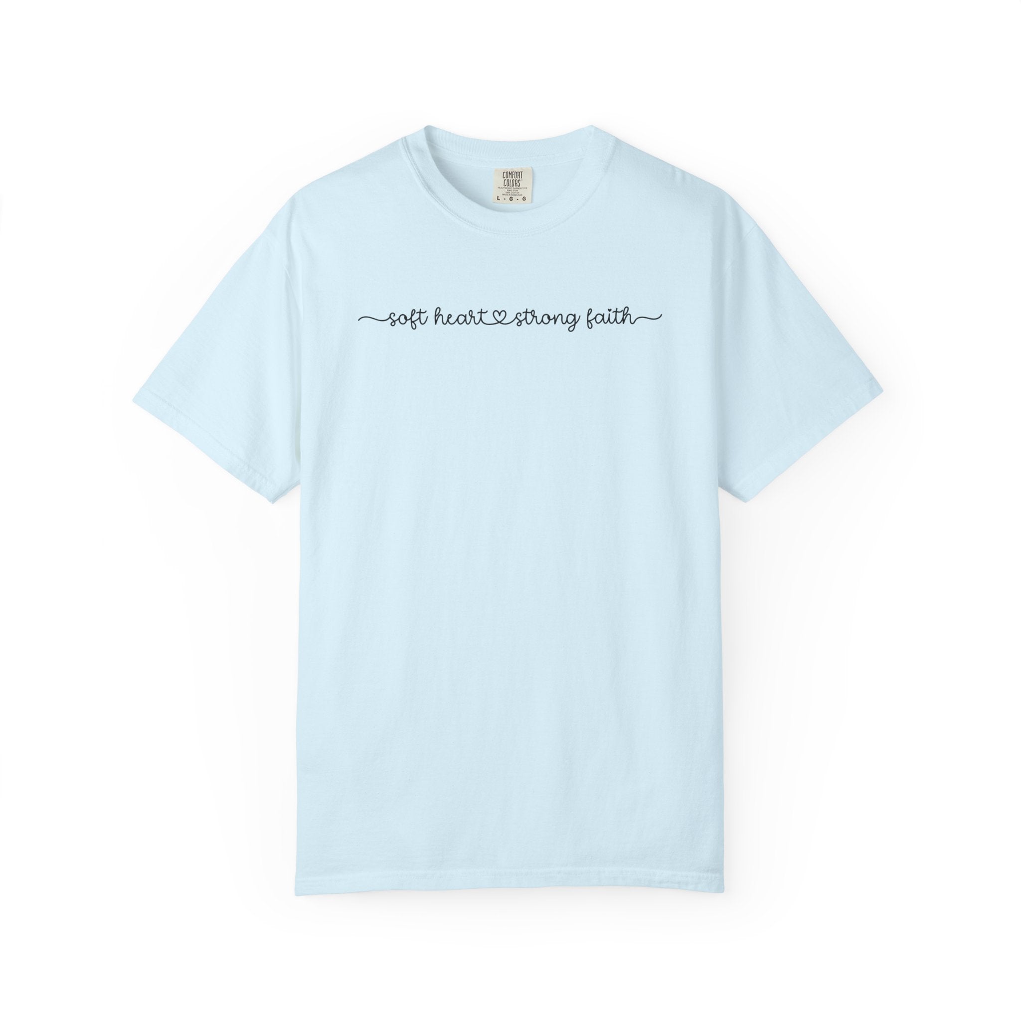 Soft Heart Strong Faith T-Shirt | Comfort Colors Tee