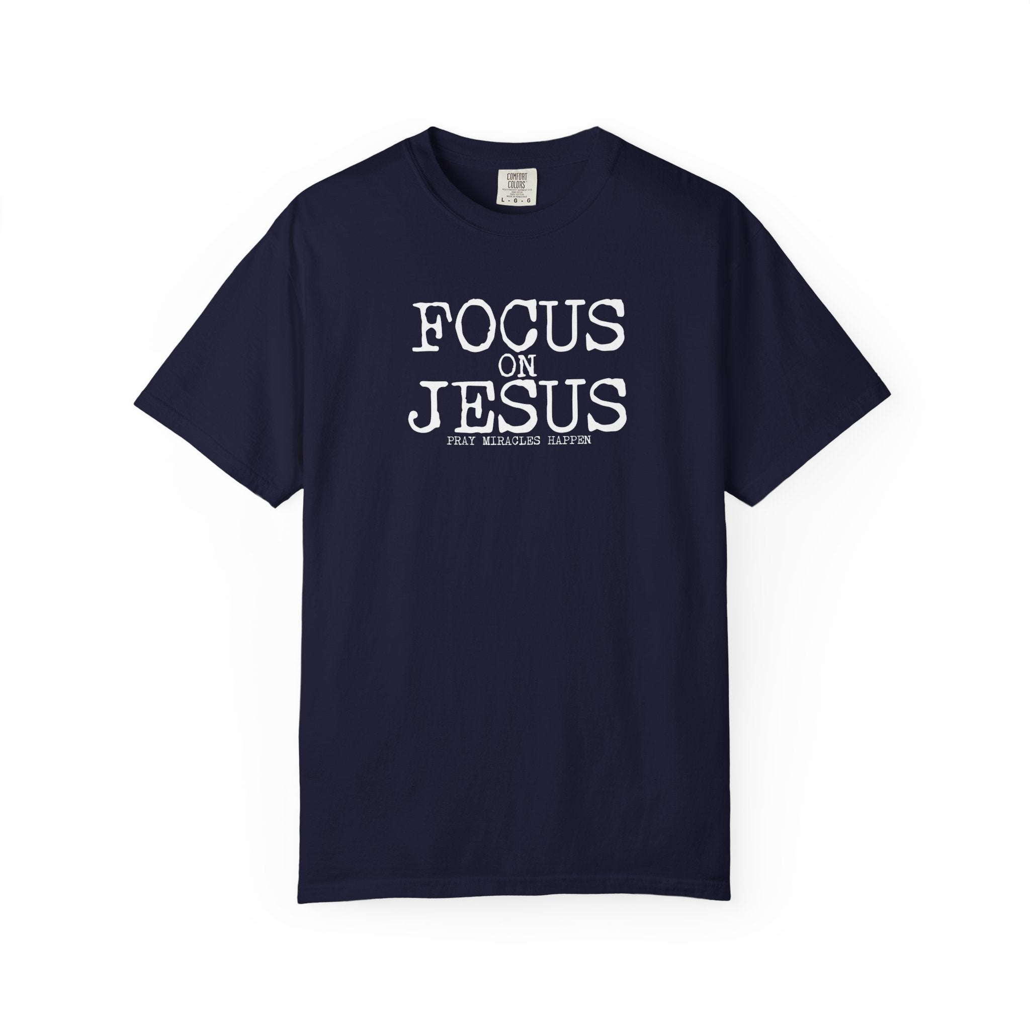 Focus on Jesus T-Shirt | Comfort Colors Faith Shirt