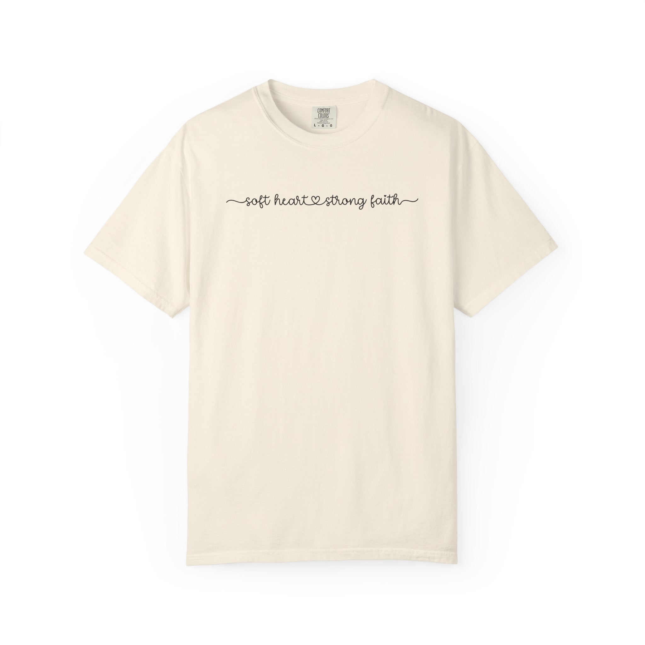 Soft Heart Strong Faith T-Shirt | Comfort Colors Tee