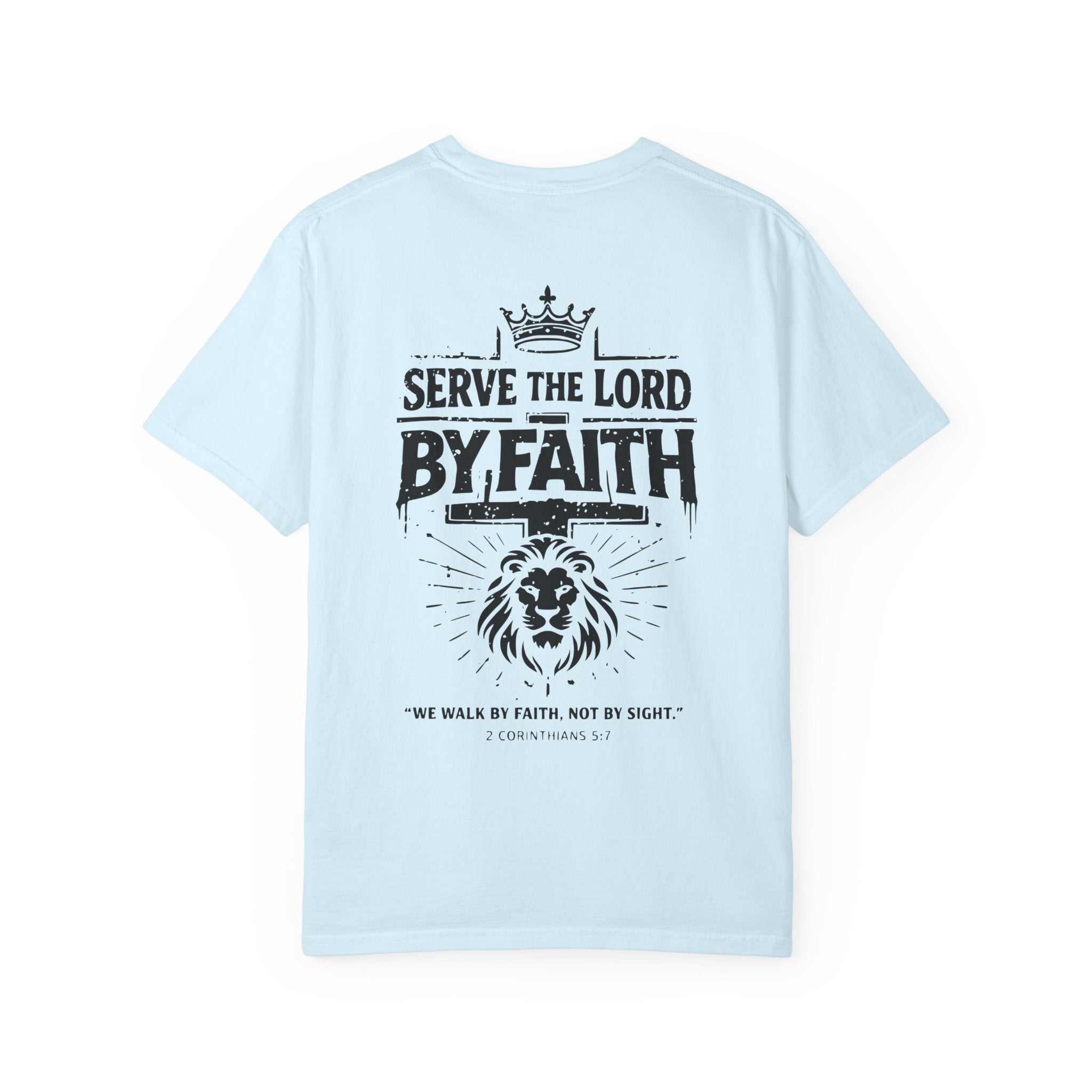 Serve the Lord by Faith T-Shirt | Comfort Colors Christian Lion Shirt