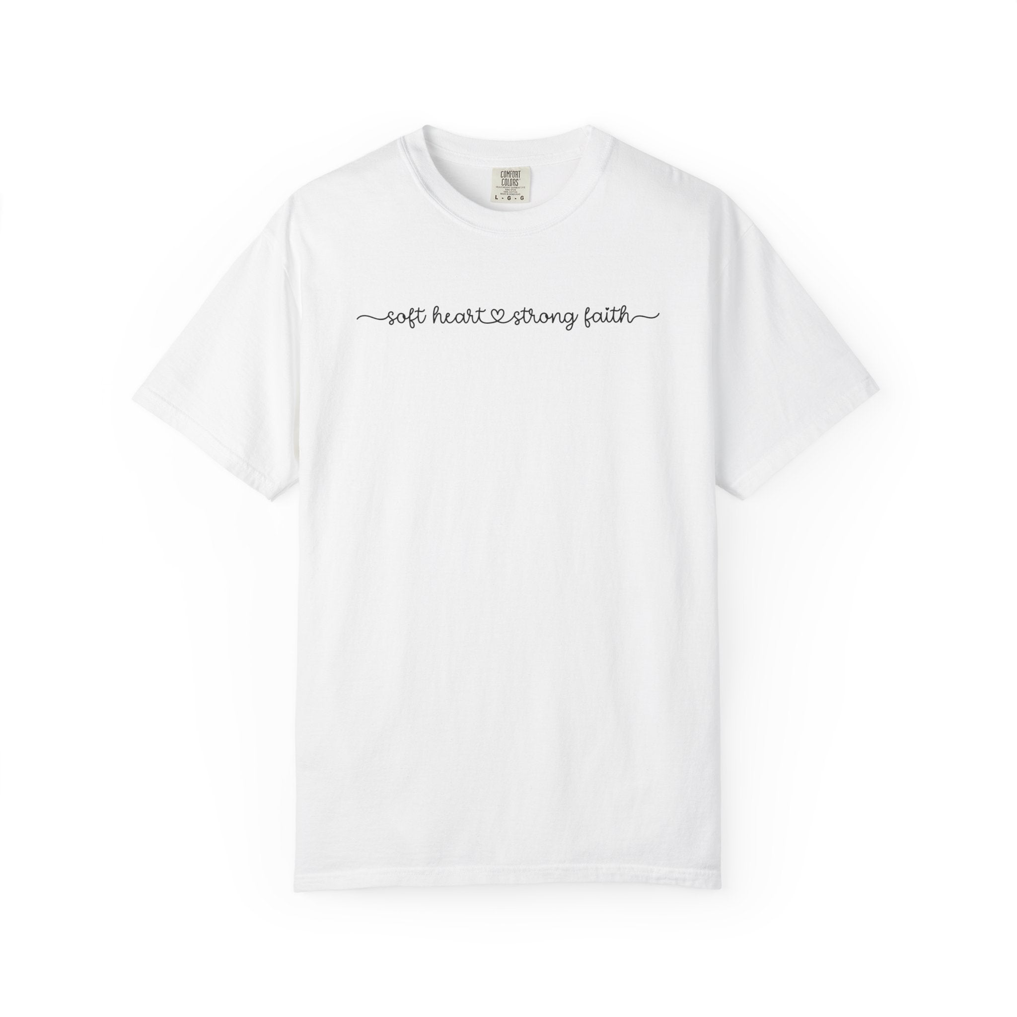Soft Heart Strong Faith T-Shirt | Comfort Colors Tee